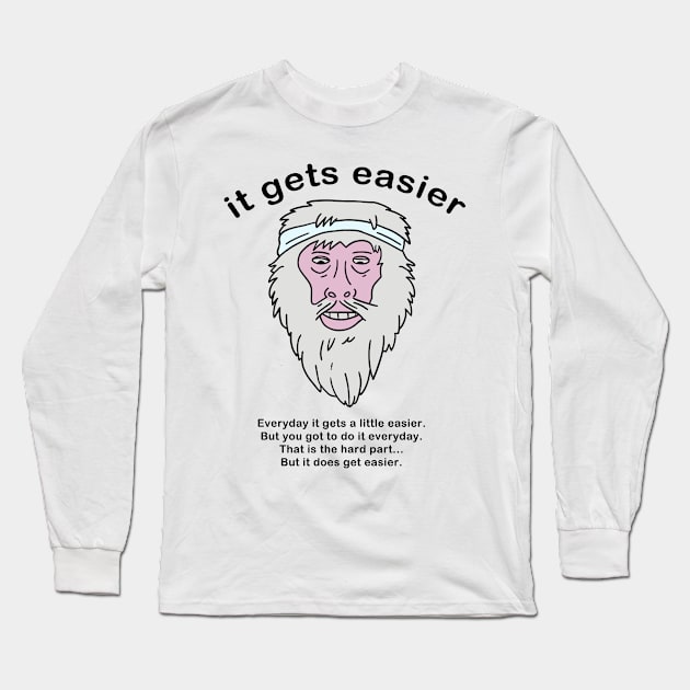 It gets easier 2 Long Sleeve T-Shirt by ETERNALS CLOTHING